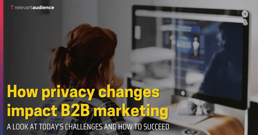 How privacy changes impact B2B marketing