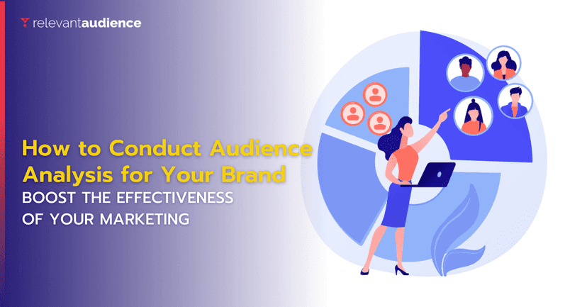 How to Conduct Audience Analysis for Your Brand