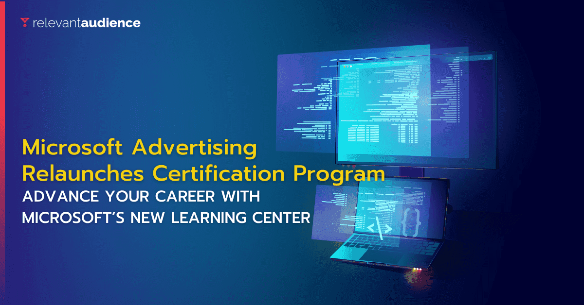 Microsoft Advertising relaunches certification program Relevant Audience